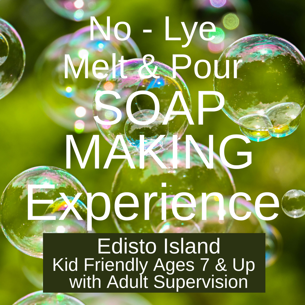 Kid Friendly Soap Making Experience on Edisto (No Lye) Thursday August 27 3PM-5PM